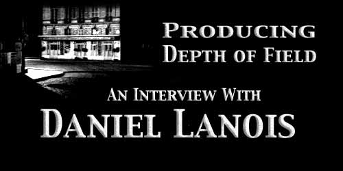 Producing Depth of Field: An Interview With Daniel Lanois 