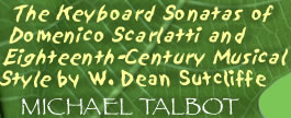Michael Talbot "The Keyboard Sonatas of Domenico Scarlatti and Eighteenth-Century Musical Style" by Dean Sutcliffe