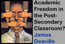 Academic Freedom in the Post-Secondary Classroom? James Deaville