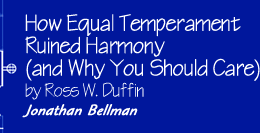 How Equal Temperament Ruined Harmony by Ross W. Duffin reviewed by Jonathan Bellman