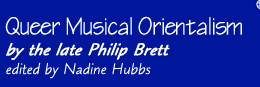 Queer Musical Orientalism by the late Philip Brett
