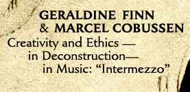 Geraldine Finn and Marcel Cobussen: "Creativity and Ethics--in Deconstruction--in Music: 'Intermezzo'"
